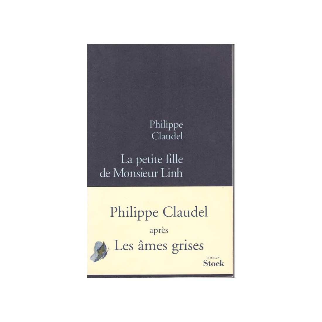 LA PETITE FILLE DE MONSIEUR LINH - PHILIPPE CLAUDEL - Edition Stock -  OCAZLIVRES