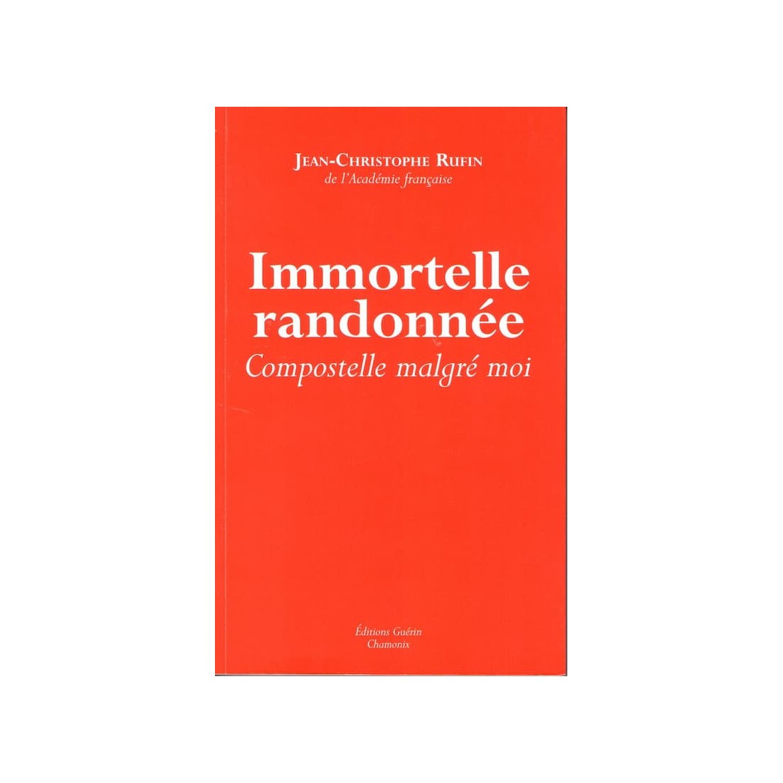 Immortelle randonnée - Jean Christophe Rufin - Ocazlivres.com