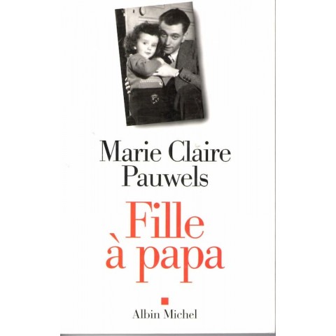 Fille à Papa - Roman de Marie Claire Pauwels - Ocazlivres.com