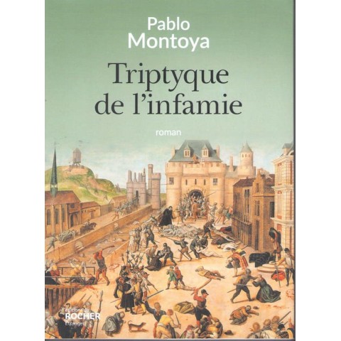 Triptyque de l'infamie - Roman de Pablo Montoya - Ocazlivres.com