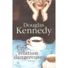 Une relation dangereuse - Roman de Douglas Kennedy - Ocazlivres.com