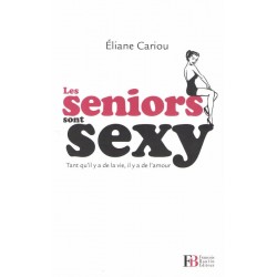 Les séniors sont sexy - Roman de Eliane Cariou - Ocazlivres.com