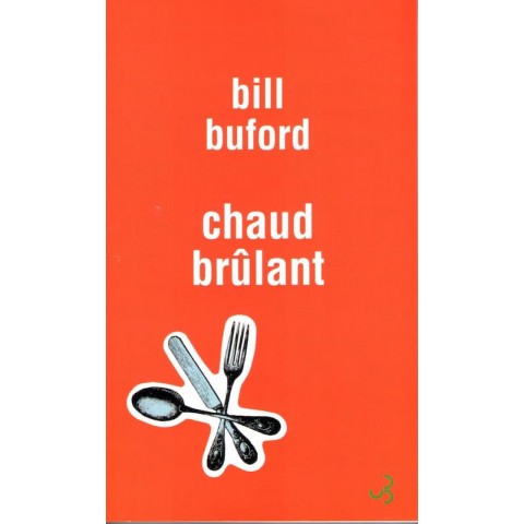 Chaud brûlant - Roman de Bill Buford - Ocazlivres.com