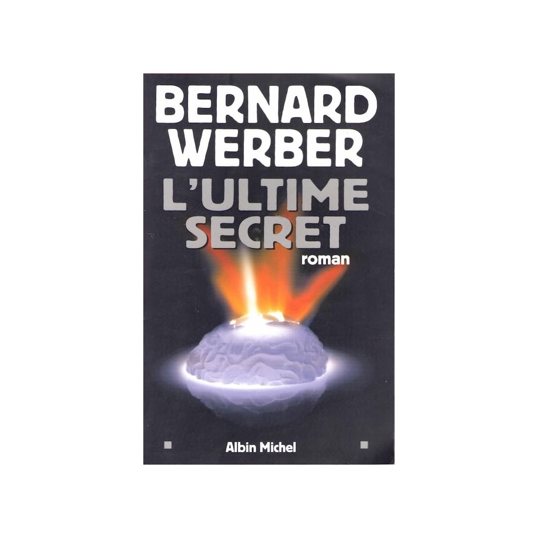 L'ultime secret - Roman de Bernard Werber - Ocazlivres.com
